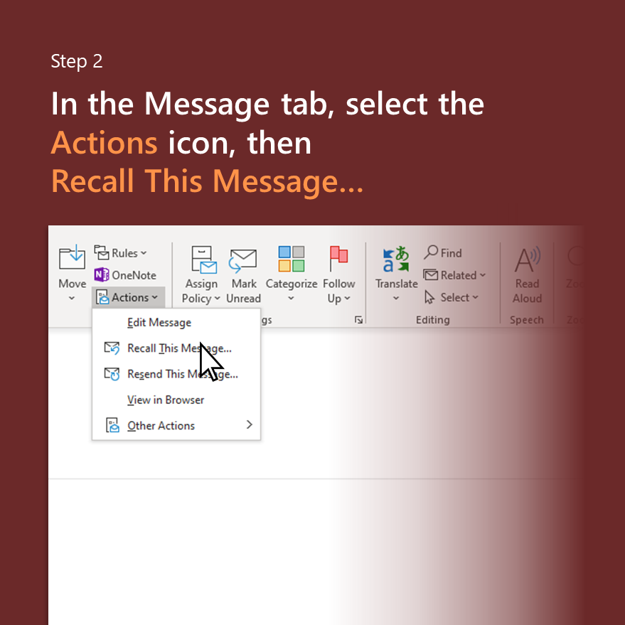 Step 2: In the Message tab, select the Actions icon, then Recall This Message...
Screenshot of Message tab with cursor over Recall this Message 
