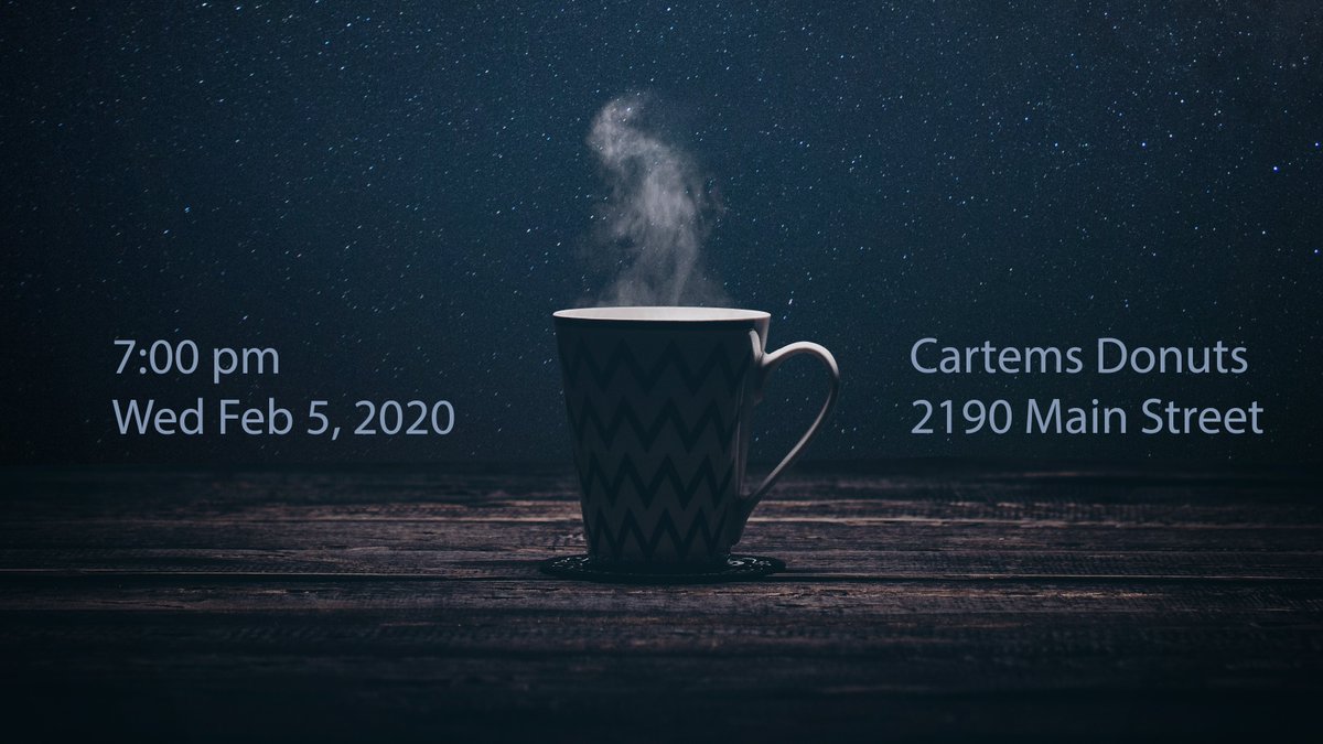 Steaming mug on a starry background with text reading 7pm Wed Feb 5 2020, Cartems Donuts 2190 Main St