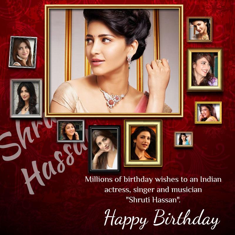 Wishing A Very Happy Birthday   Shruti Hassan       