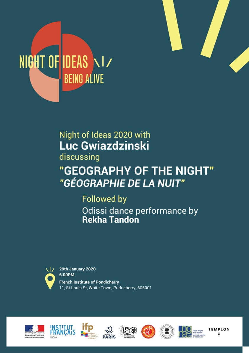#NightofIdeas 2020 with Geographer Luc. Gwiazdzinski discussing 'GEOGRAPHY OF THE NIGHT' @IFInde 

Date and Time: 29th January 2020 at 6 PM
Venue: #FrenchInstitute of Pondicherry @ifp_india