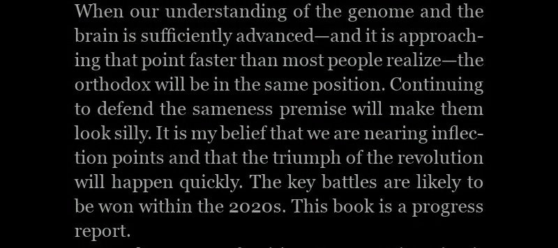 Yes - talk about an imaginary 'sameness principle' and not the failure of the hereditarian hypothesis. I guess Charles has learned from making a 'five years away' prediction and has broadened it to 'within the 2020s key battles are likely to be won.' Spoilers - they'll lose.