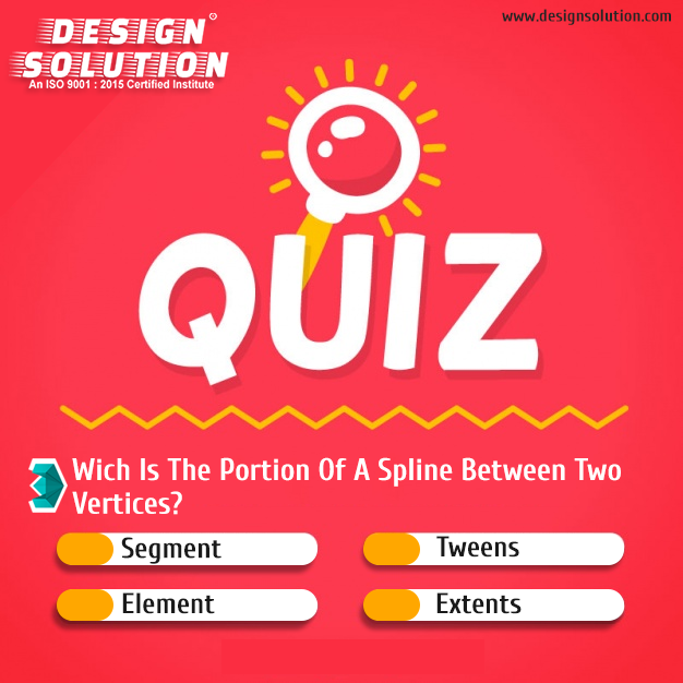 Designsolutiona's tweet photo. #quizoftheweek
Quiz of The Week❓
👉Wich Is The Portion Of A Spline Between Two Vertices?
A. Segment
B. Tweens
C. Element
D.Extents
Learn Mechanical and Civil / Architecture Cad Software.
🤙 For Free Demo Classes Call Us At : 9907201756
#JoinDesignSolution https://t.co/tZU1o3ChQB