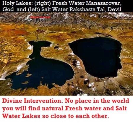 एक और रहस्यमय कारण यह है कि मानसरोवर एक मीठे पानी की झील है जब की राक्षस तल का पानी खारा है।दरअसल, मानसरोवर झील चीन के तिब्बती क्षेत्र में कैलाश पर्वत के पास स्थित है। कहा जाता है कि यह भगवान ब्रह्मा के दिमाग से बनाया गया था। कहा जाता है कि ब्रह्मा-मुहूर्त के दौरान देवता