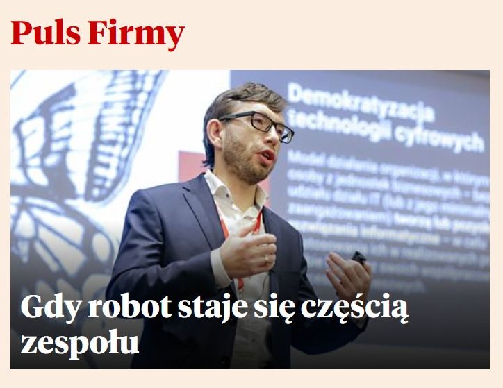 Andrzej_Sobczak's tweet photo. Zapraszam do lektury artykuły w Puls Biznesu nt. #RobotyzacjaProcesowBiznesowych, w którym opowiadałem o szansach barierach tego podejścia, o tym czym jest #DemokratyzacjaIT i o budowie #HybrydoweSrodowiskoPracy. Link: https://t.co/AfmoSBnjoX
#RoboticProcessAutomation #Robonomika https://t.co/HcW9V0Hz4e