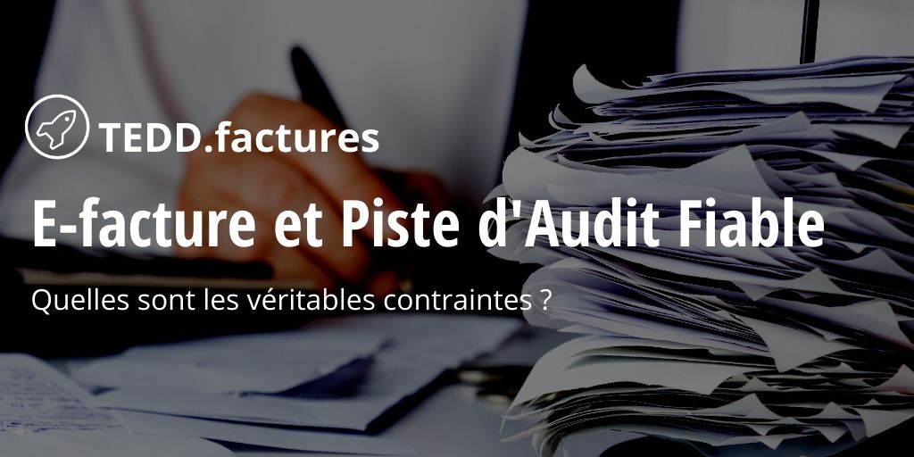 Piste d'audit fiable : quelles conséquences pour la facture électronique ? 👉ow.ly/MLdK50y6T26