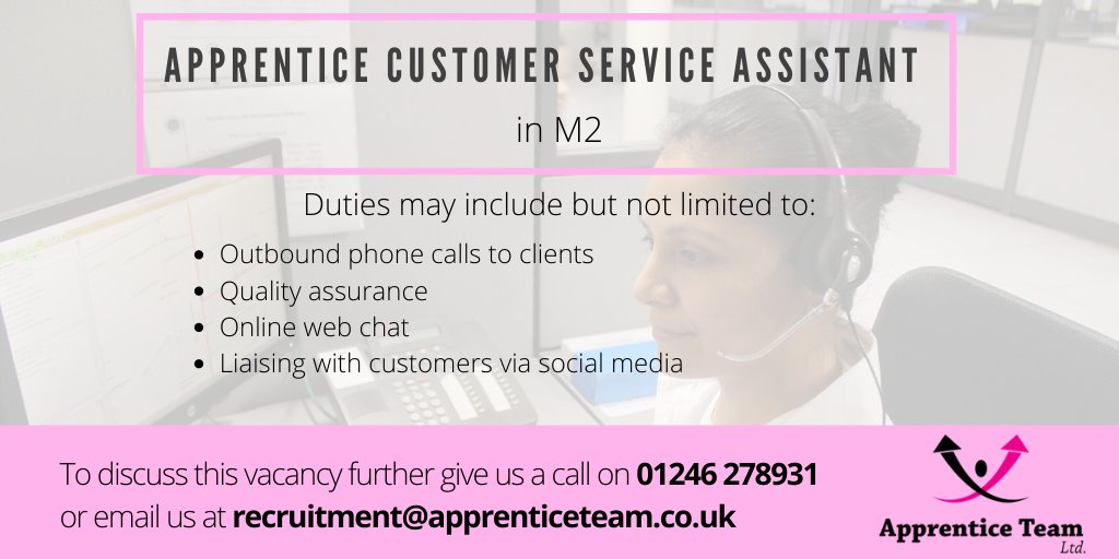 Background: someone working on a computer with a headset. Caption: Apprentice Customer Service Assistant in M2. Duties may include but not limited to: outbound phone calls to clients, quality assurance, online web chat, liaising with customers via social media. To discuss this vacancy further, see the contacts in the main text post.