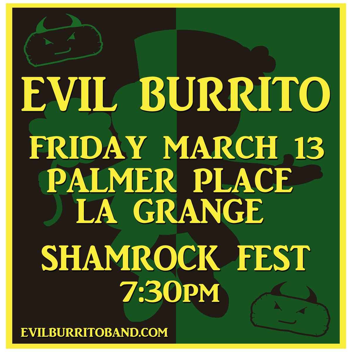 NEW SHOW - We’re at <a href="/PalmerPlace/">Palmer Place</a> in downtown La Grange, IL on Friday, March 13 for #ShamrockFest! 7:30pm, all ages, no cover. #evilburrito #evilburritoband #lagrangeil #show #stpatricksday