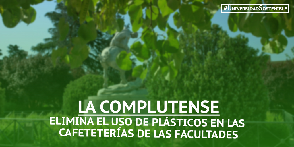 La Complutense elimina los plásticos de un solo uso