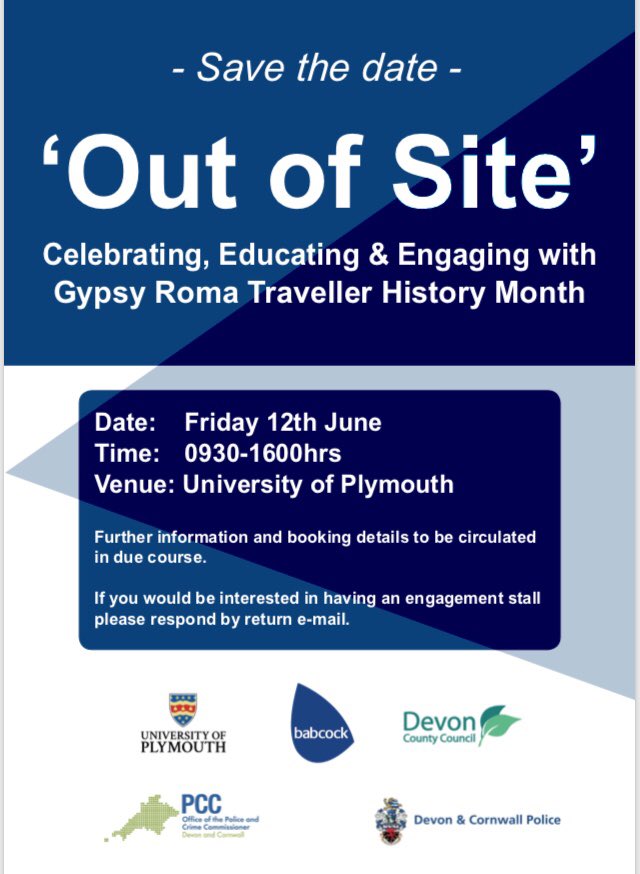 Save the Date! Friday, June 12th, 2020 9:30 a.m. - 4:00 p.m. University of Plymouth @PlymUni @CrimPlym ‘Out of Site’: Celebrating, Educating & Engaging with Gypsy Roma Traveller History Month (More info will be circulated in the upcoming weeks)