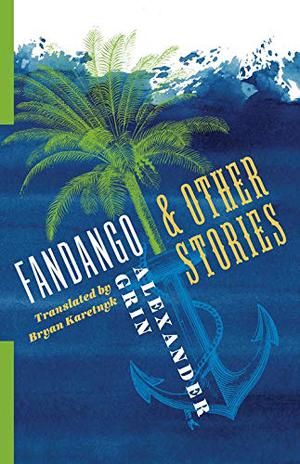 ColumbiaUP's tweet photo. "Strange and memorable. Students of modern literature should greet this as if discovering hidden treasure." - #Kirkus reviews the #RussianLibrary collection of short fiction, FANDANGO &amp; OTHER STORES by Alexander Grin translated by Bryan Karetnyk https://t.co/Oof2PTFTUA https://t.co/U4YqMO2Q70