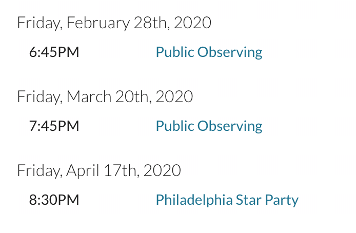 Words: Feb 28th, 6.45pm Public Observing. Mar 20th, 7.45pm Public Observing, Apr 17th 8.30pm Philadelphia Star Party