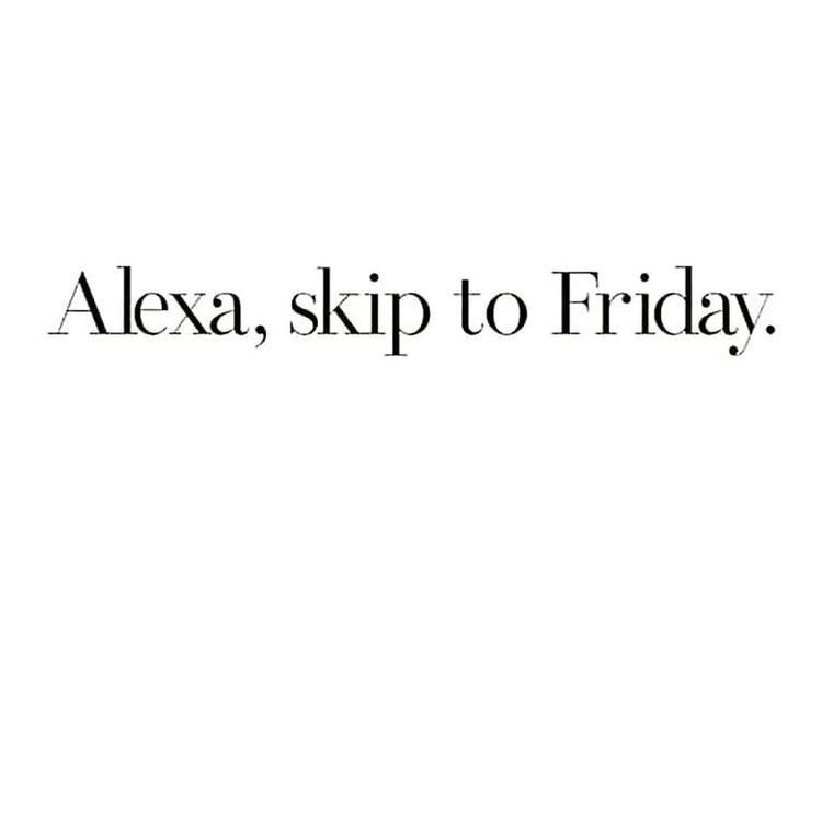 KoriLCarothers's tweet photo. Exactly!! #skiptofriday #alexa #wheredidtheweekendgo https://t.co/1IuyAR5DCB