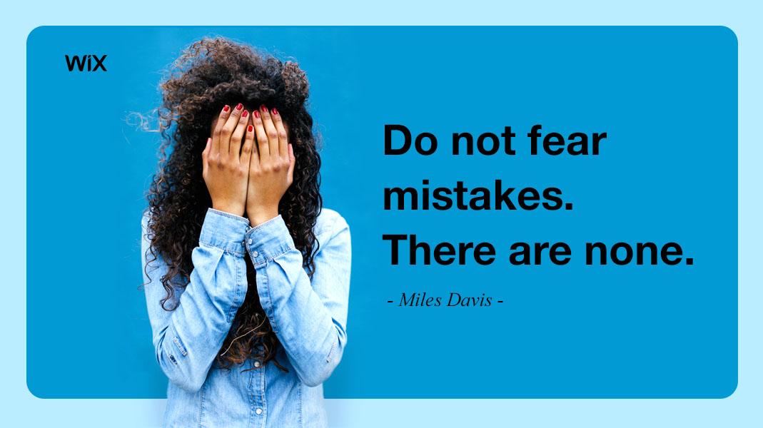 Quote by Miles Davis: Do not fear mistakes. There are none. Woman dressed in blue covering her face with her hands. Sky blue background, light blue framing, Wix logo in the corner.