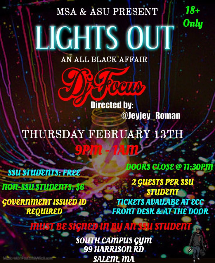 🚨🚨🚨MSA &amp; ASU Present: LIGHTS OUT: All Black Affair🚨🚨🚨
Thursday February 13th 🎧 Music by: <a href="/DjFocus_/">Dj Focus 👨🏽‍💻</a> 🎥Directed by: <a href="/Jeyjey_Roman/">Jeyjey Roman</a> 
Doors Open: 9pm
Doors Close: 11:30pm
Tickets Sold at ECC and AT THE DOOR
  Free SSU Students
💲6 Non-SSU Students