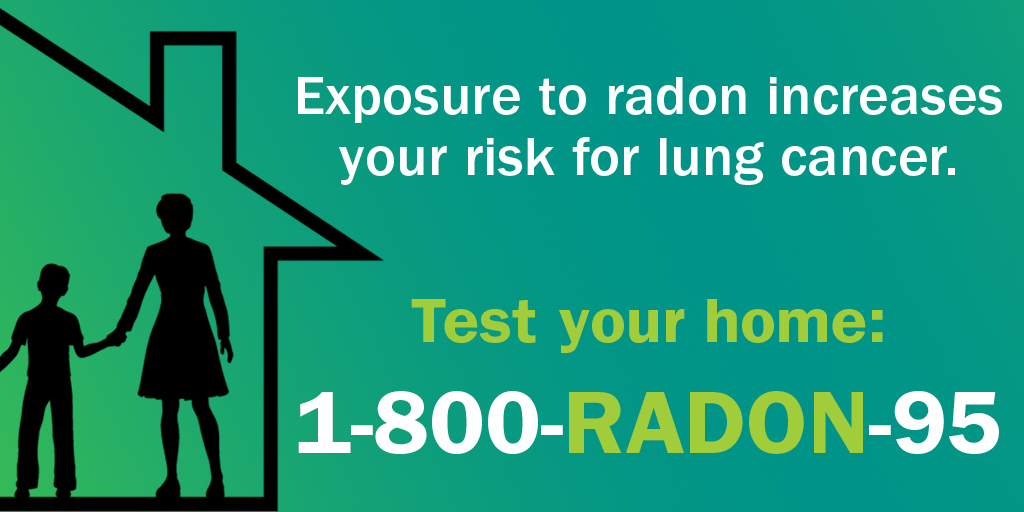 Infographic text: "Exposure to radon increases your risk for lung cancer. Test your home: 1-800-RADON-95"