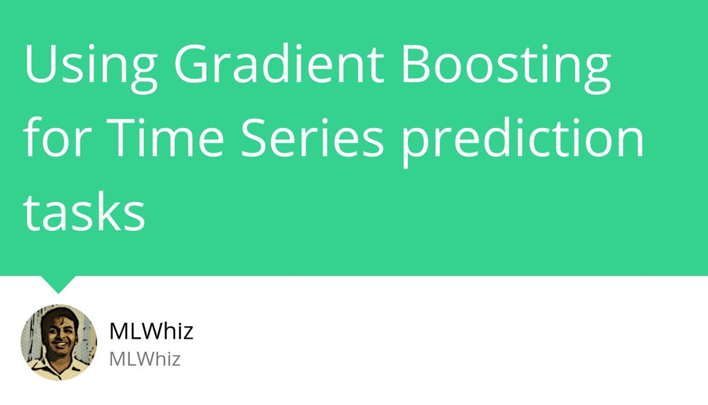 Using Gradient Boosting for Time Series prediction tasks
▸ bit.ly/365lIcR

#timeseries #boosting #python