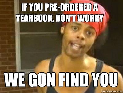 Last day to buy your Yearbook is Friday make sure you buy one