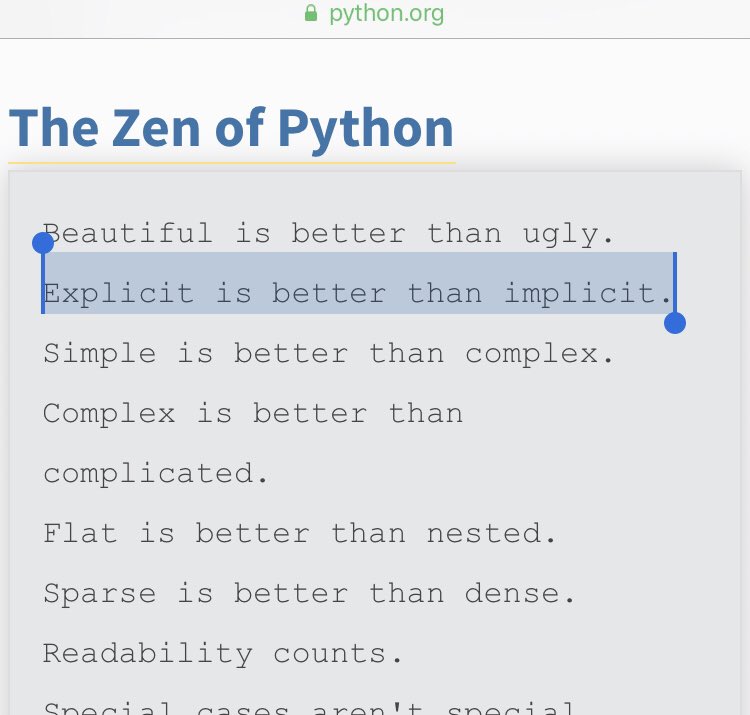 The Zen of Python.
Explicit is better than implicit.