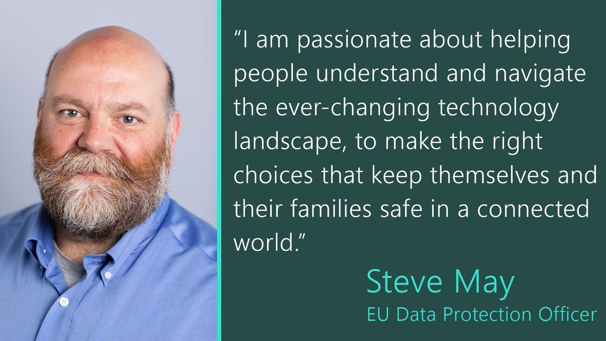 Steve May EU Data Protection Officer says, "I am passionate about helping people understand & navigate the ever-changing technology landscape, to make the right choices that keep themselves and their families safe in a connected world."