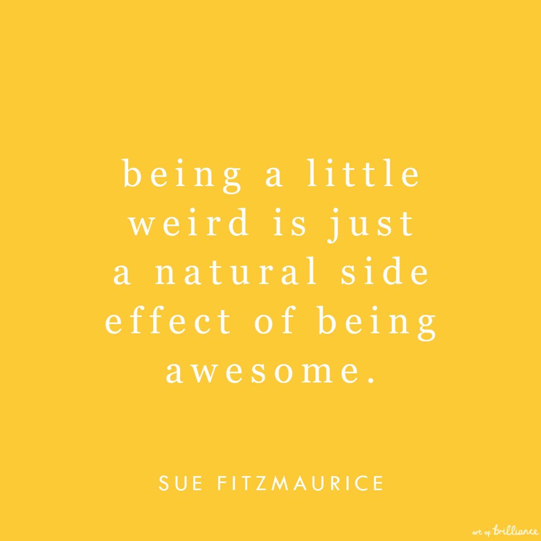 Being a little weird is just a natural side effect of being awesome

Image: <a href="/beingbrilliant/">Dr Andy Cope</a>