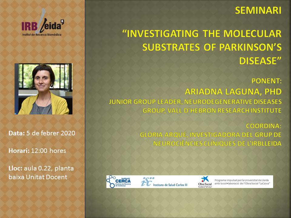 #seminarisIRBLleida2020
“Investigating the molecular
substrates of Parkinson’s
disease”
👩‍🔬Dra Ariadna Laguna, PhD VHIR
🗓️ 5/2/20
⏰12:00 hores
📌0.22, planta baixa, Unitat Docent UdL a l'HUAV
<a href="/IRBLleida_Info/">IRBLleida</a> <a href="/UdL_info/">Universitat de Lleida (UdL)</a>