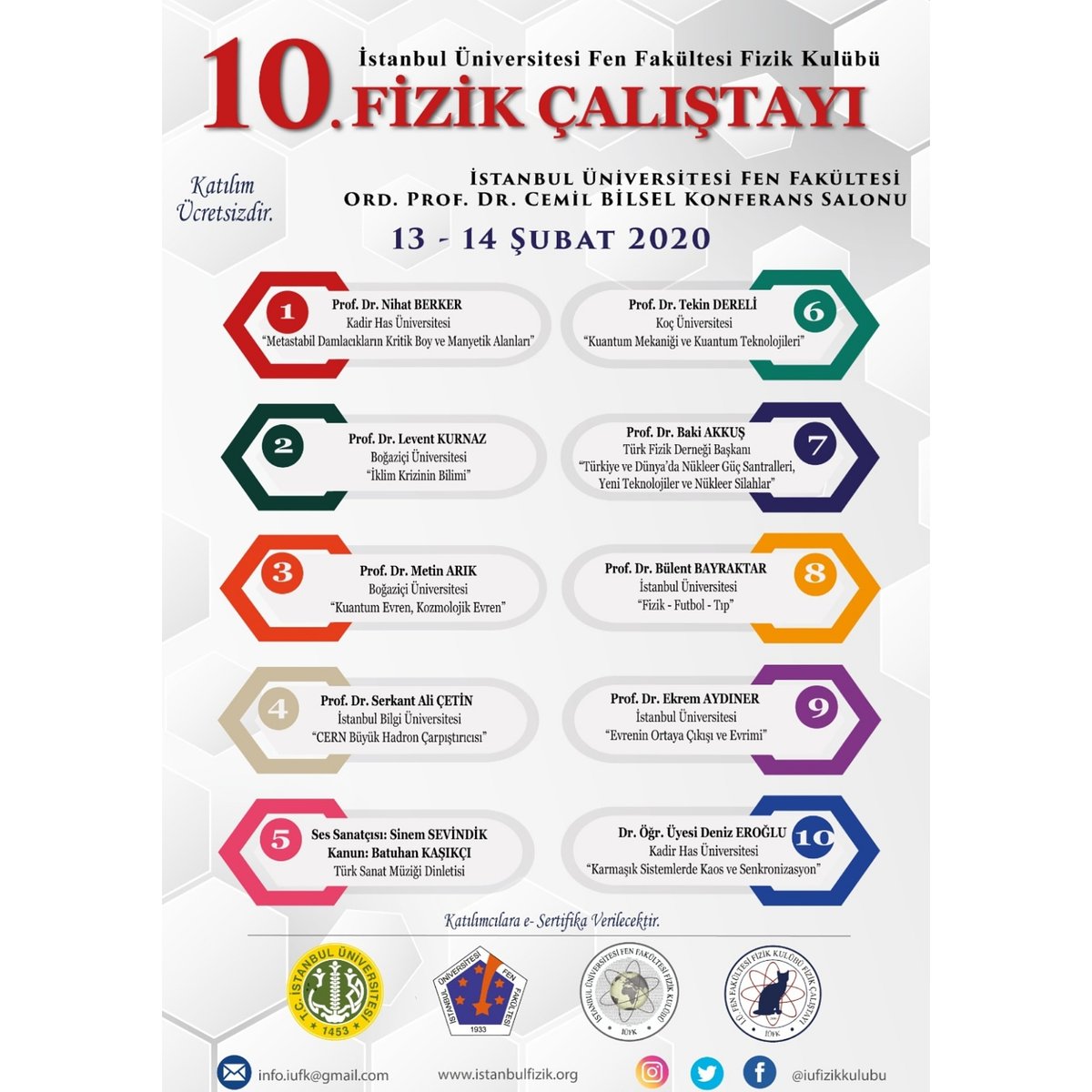 iufizikkulubu's tweet photo. 10.Fizik Çalıştayı 13-14 Şubat 2020 tarihinde Ord. Prof. Dr. Cemil Bilsel Konferans Salonu'nda yapılacaktır
#iufizikkulubu #etkinlik #bilim #fizik #bilimsel #mutluluk #bilimsever #fizikkulübü #teknoloji #CERN #istanbuluniversitesi #fizikcalistayi #10fizikcalistayi #tübitak https://t.co/bhcnTMW9w6