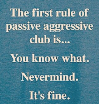 #nevermind #passiveagressive #storyofmylife #youknowwhat