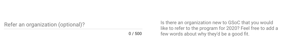 screenshot of the GSoC form field application - text: "Is there an organization new to GSoC that you would like to refer to the program for 2020? Feel free to add a few words about why they'd be a good fit."
