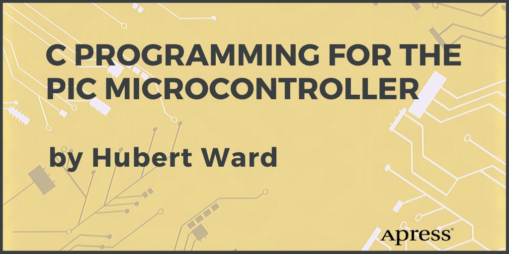 Apress's tweet photo. Create and simulate your own projects in real time on the PIC microcontroller while exploring C programming commands that will bring your work to life. "C Programming for the PIC Microcontroller" is available now from Apress! #C #Cprogramming #MPLAX 

https://t.co/Y0s0lmLt9q https://t.co/z9uw11BgDy