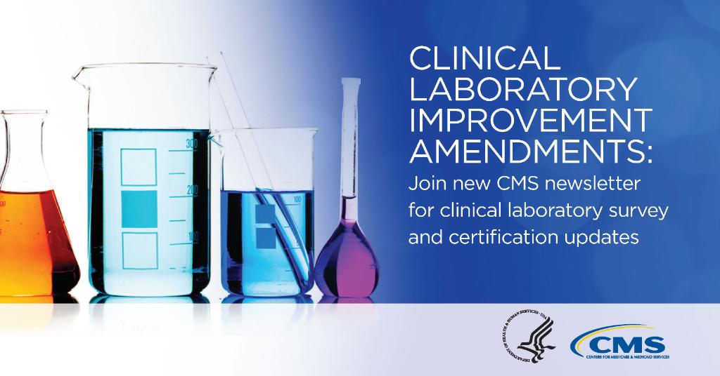 Clinical Laboratory Improvement Amendments: Join new CMS newsletter for clinical laboratory survey and certification updates.