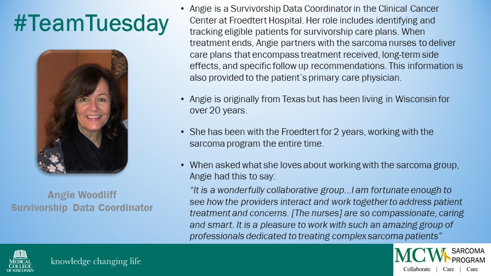 MCWSarcoma's tweet photo. Yesterday's #TeamTuesday: Angie Woodliff, Survivorship Data Coordinator. Angie works w/the #MCWsarcoma RNs to present survivorship care plans to eligible #sarcoma pts, helping them navigate into #survivorship. She has been a fantastic addition to the program since she started! https://t.co/jPgfyCvDZk