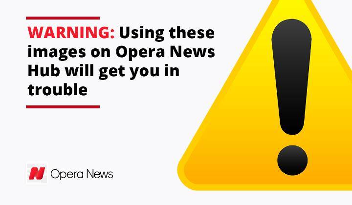 Opera News Hub Nigeria A Twitter Warning Using These Images On Opera News Hub Will Get You In Trouble Https T Co Cjdirwcev4 Operanewshub