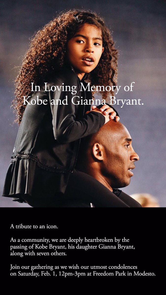 A tribute to an icon.As a community, we are deeply heartbroken by the passing of Kobe Bryant, his daughter Gianna Bryant, along with seven others.Join our gathering as we wish our utmost condolences on Saturday, Feb. 1, 12pm-3pm at Freedom Park in Modesto.