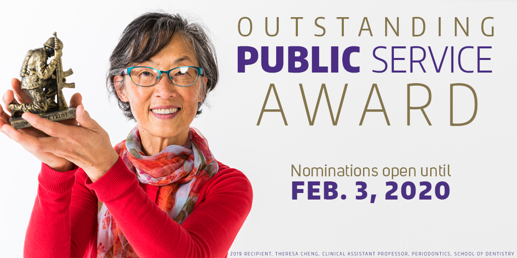 Outstanding public service award
Nominations open until February 3, 2020
2019 recipient, Theresa Cheng, Clinical Assistant Professor, Periodontics, School of Dentistry