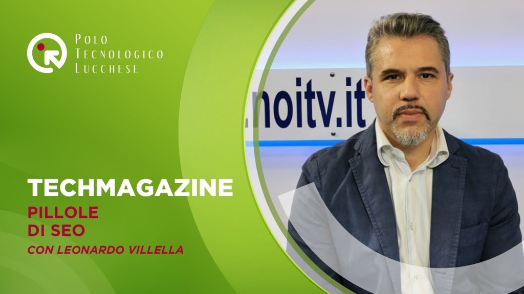 Techmagazine | Pillole di Seo con Leonardo Villella | 29/01/20 - noitv.it/programmi/tech…