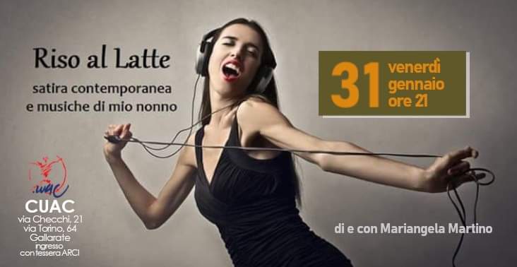 Ciao. 
Venerdì 31 gennaio 2020 alle ore 21.
<a href="/ArciCuac/">ARCI CUAC</a> via Torino 64 oppure Via Checchi 21 <a href="/Gallarate/">Ricardo Pereira</a> 
TI INVITA ad uno spettacolo SATIRA contemporanea con DIVAGAZIONI musicali. 
Regia ed interpretazione di MARIANGELA MARTINO.
TI ASPETTIAMO. 
Entrata con tessera Arci 2019/ 20