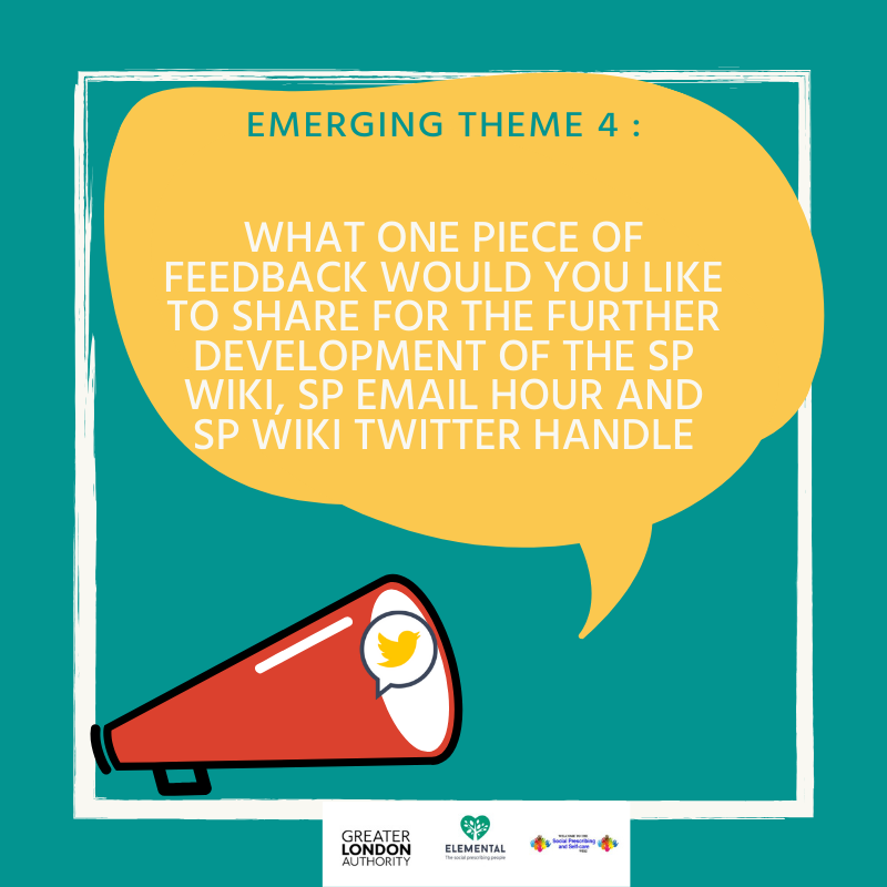 Theme 4: We're giving you the chance to share one final piece of feedback 🙌 #socialprescribing