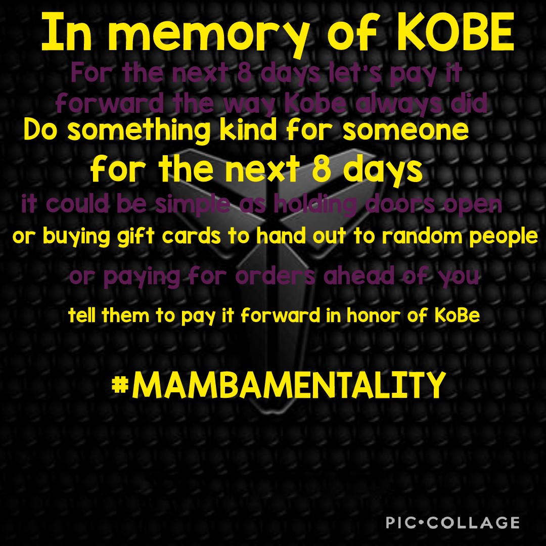 FeliFel8's tweet image. #payitforward  #inmemoryofkobe #RIPMamba #ripmambacita #passiton