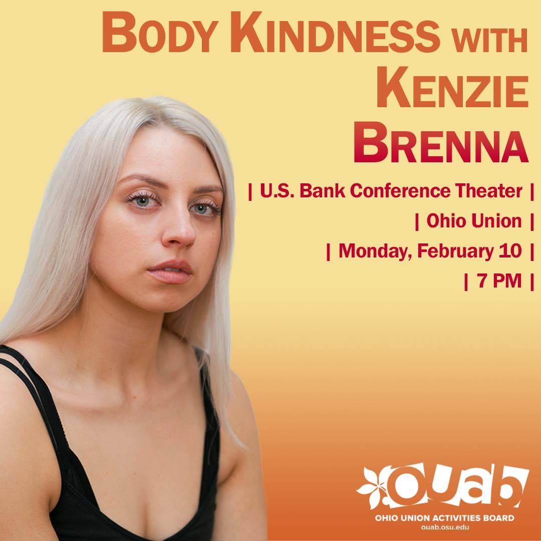OUAB's tweet photo. JUST RELEASED: Body Kindness with Kenzie Brenna!! In collaboration with the Student Wellness Center, Kenzie Brenna will be on campus Monday, February 10th to speak on body kindness. Tickets are available now! Look out for the other events occurring during Love Your Body Week ❤ https://t.co/ccfRCVPwjz