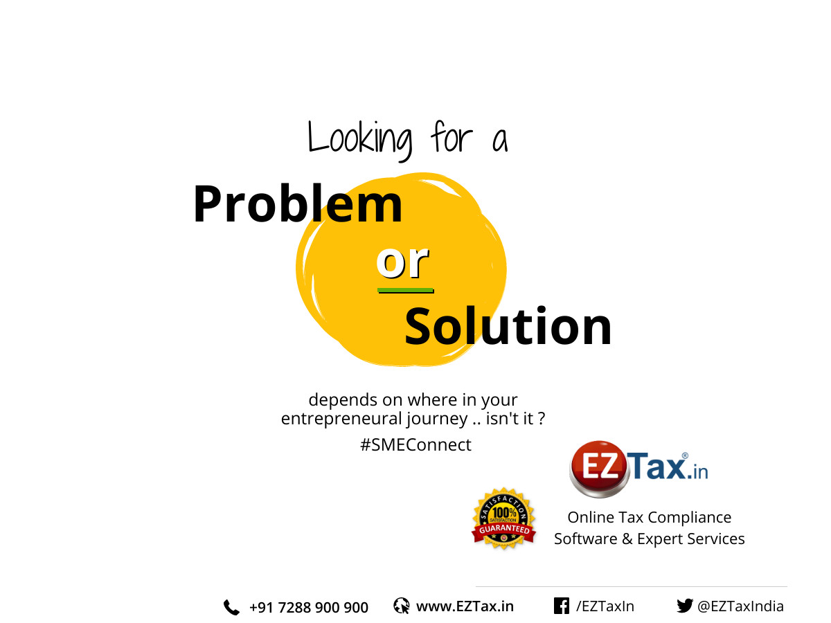 Looking for a Problem or Solution ... all depends on your entrepreneurial journey .. isn't it ?

https://eztax.in > Easiest Tax Compliance Platform in India

#smeconnect #eztax #tax #compliance #SME #founders #Entrepreneurs #businesses #money #india #gst #IT #Software