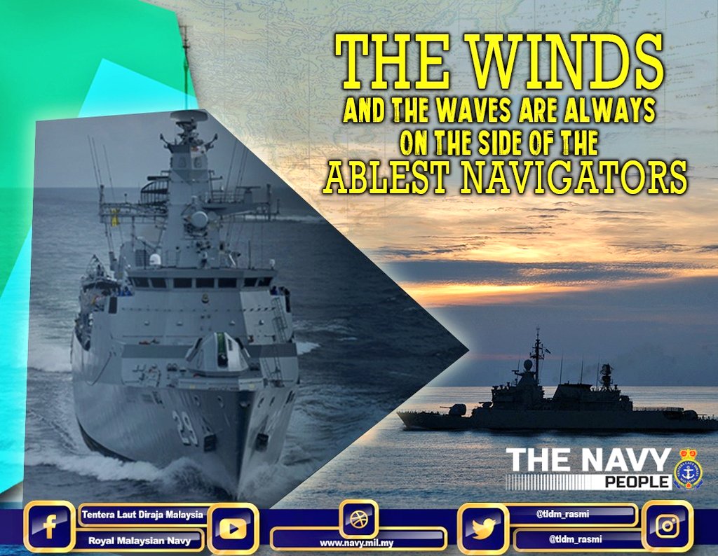 Royal Malaysian Navy On Twitter Each Of Us Strive To Be The Ablest Navigator And Have The Winds And Waves On Our Side Qotd