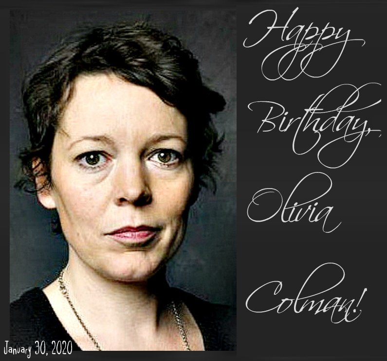 Happy Birthday, Olivia Colman!          ! 
