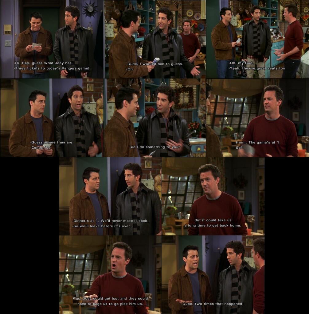 F.R.I.E.N.D.S Fan on Twitter: Guess what Joey has! Joey: 3 tickets to today's Rangers game! Ross: Dude, I wanted him to guess. Joey: Oh. Chandler: Oh my God! Joey: Yeah, they're