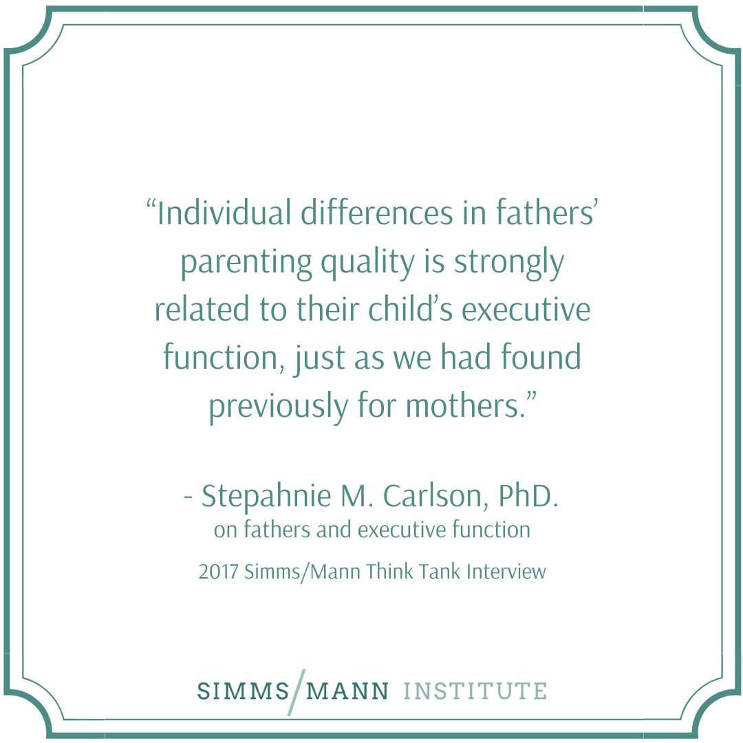 SimmsMann's tweet photo. #TBT to a great quote from a 2017 #SimmsMannTT behind-the scenes interview with #SimmsMann Think Tank speaker, Dr. Stephanie Carlson, of @UMN_CEHD and @ReflectionSci about #fathers and #executivefunction. Watch a clip of the interview here: https://t.co/jsRiVQQeJJ https://t.co/frLS6H3SSW