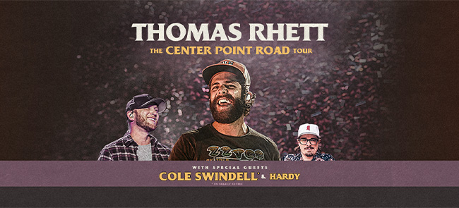 Image of Thomas Rhett, Cole Swindell, and Hardy
Text: Thomas Rhett The Center Point Road Tour With Special Guests Cole Swindell & Hardy

