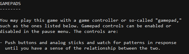 The controls are:
- Push buttons and analog sticks and watch for patterns in response
  until you have a sense of the relationship between the two.