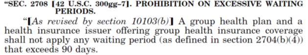 Under  #Obamacare, however, employers can impose waiting periods of no more than 90 days. (Statutory language below.) So  @ebruenig would face (at most) a three month wait until her  @nytimes coverage kicks in... 5/