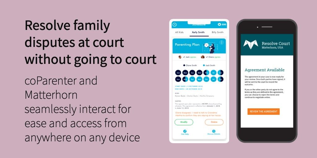 Resolve family disputes at court without going to court with coParenter and Matterhorn.