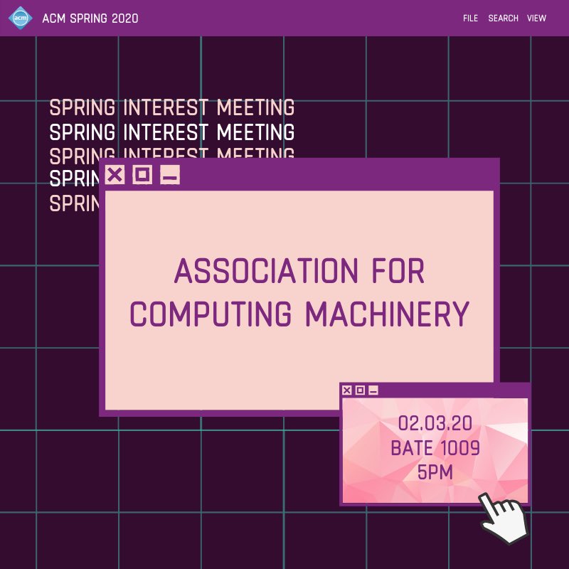 Association for Computing Machinery spring interest meeting. February 3rd, 2020 at 5 pm in Bate 1009.