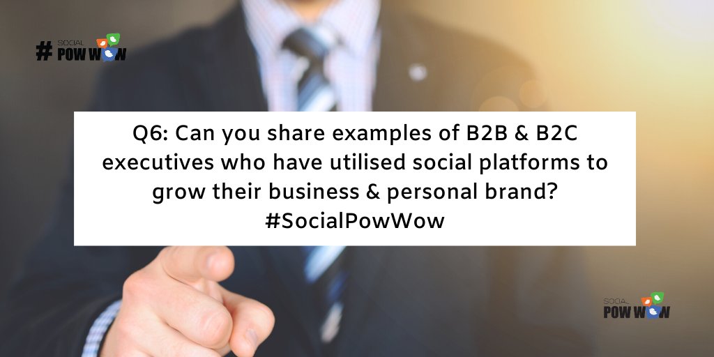 Q6: <a href="/Tweetinggoddess/">Samantha Kelly Media</a>: Can you share examples of #B2B &amp; #B2C executives who have utilised social platforms to grow their business &amp; personal brand? #SocialPowWow